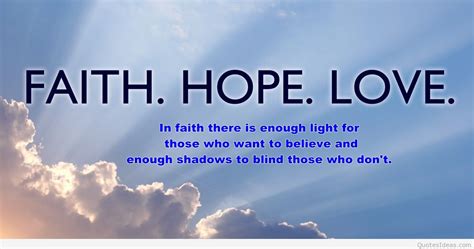 From faith to hope, from hope to love, and then to wisdom. Faith quotes 2016
