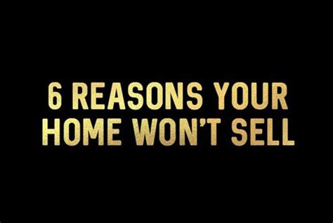 6 Reasons Your Home Wont Sell
