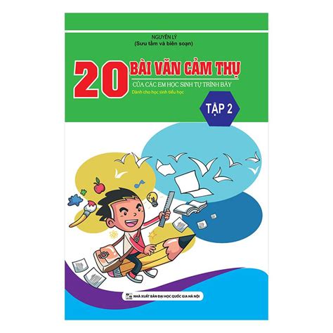 20 Bài Văn Cảm Thụ Của Các Em Học Sinh Tự Trình Bày Tập 2 Nha Trang Books