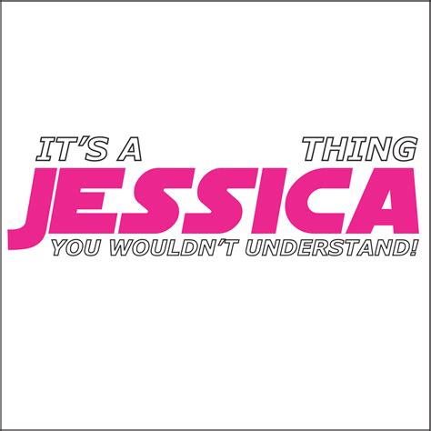 It S A Jessica Thing