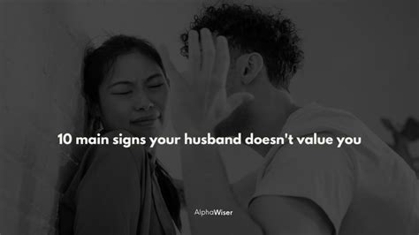 10 Main Signs Your Husband Doesnt Value You