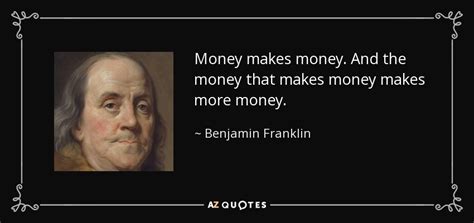 Benjamin Franklin Quote Money Makes Money And The Money That Makes