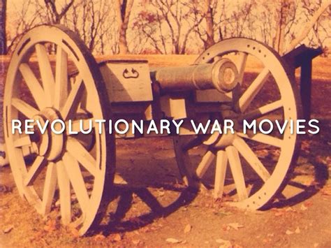 Revolutionary War Movies By Regan Williamson And Diana