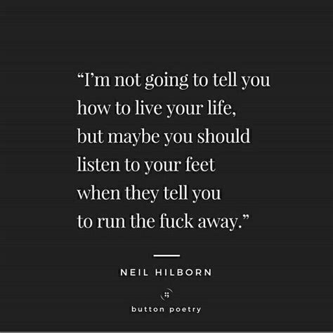 Neil Hilborn Button Poetry Soul Quotes Ending Quotes Powerful Quotes
