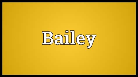 Bailey Meaning Youtube