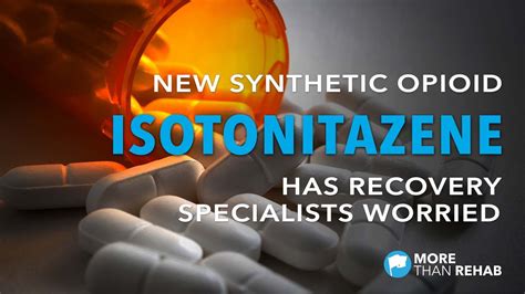 Isotonitazene New Synthetic Opioid Has Addiction Treatment Specialists