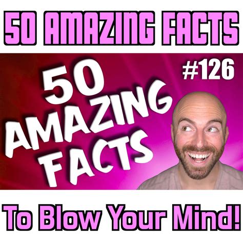 50 amazing facts to blow your mind 126 50 amazing facts to blow your mind 126 by matthew