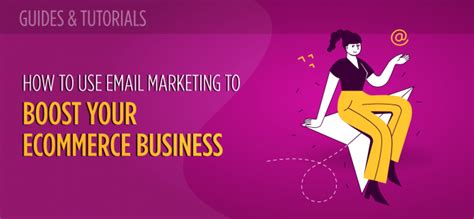 How To Use Email Marketing To Boost Your Ecommerce Business Mailbakery