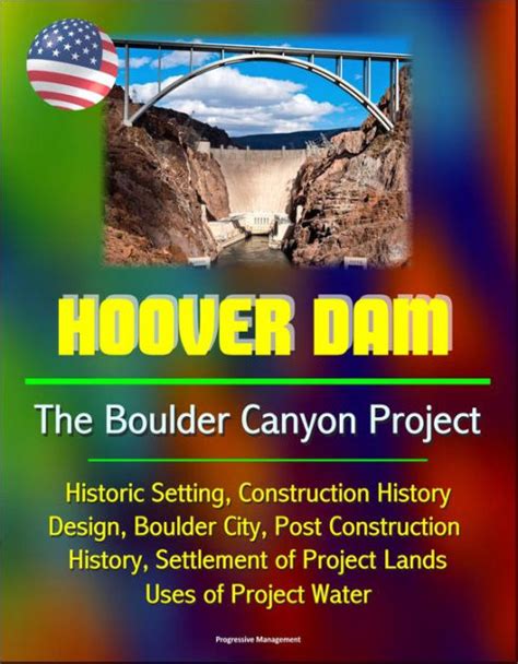 Hoover Dam The Boulder Canyon Project Historic Setting Construction