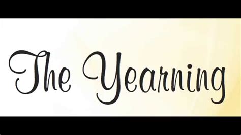 The Yearning - YouTube