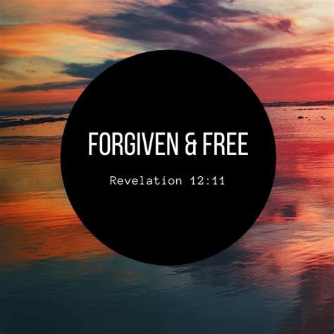 Forgiven And Free Testimonies Of Forgiveness And Freedom In Christ Jesus