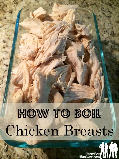 Skinless, boneless chicken breast halves: How to Boil Chicken Breasts ~ He and She Eat Clean