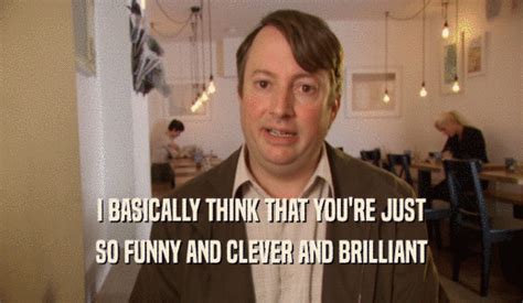 Peep Show Globe I Basically Think That Youre Just So Funny And