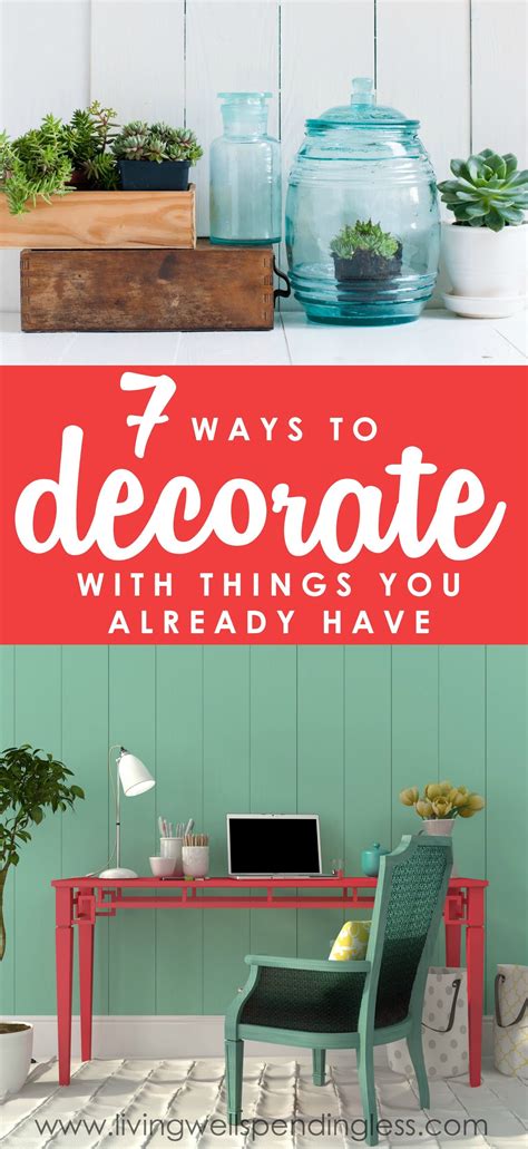 You don't need a ton of money or experience for any of them. 7 Ways to Decorate with Things You Already Have | Decor ...