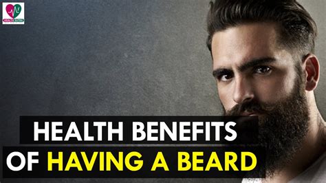 7 health benefits of having a beard health sutra youtube
