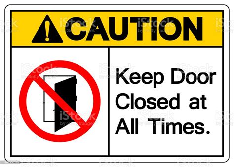 Caution Keep Door Closed At All Times Symbol Sign Vector Illustration