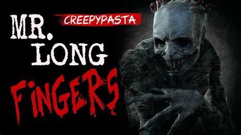 Scary Stories From Creepypasta About Mr Long Finger Youtube