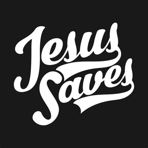 Jesus Saves Christian Clothing T Shirt Teepublic