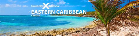 Celebrity Eastern Caribbean Cruises 2019 2020 And 2021 Eastern