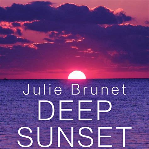 Deep Sunset Album By Julie Brunet Spotify