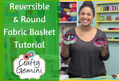 Reversible Round Basket Video Tutorial Crafty Gemini Crafty Gemini