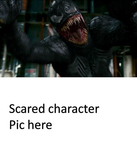 Venom Scared Who Blank Meme By Xxphilipshow547xx On Deviantart