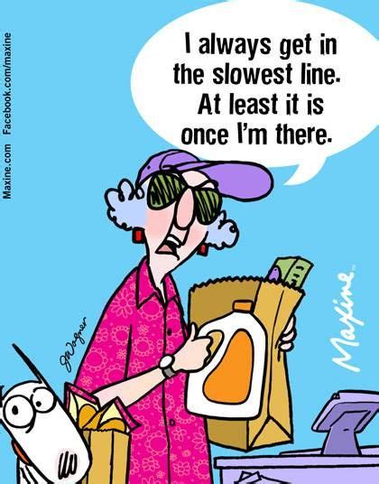 Pin By Lori Lee Rudy On Crabby Road Maxine Maxine Funny Quotes Humor