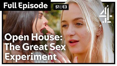 i want to watch you have sex open house the great sex experiment all 4 youtube