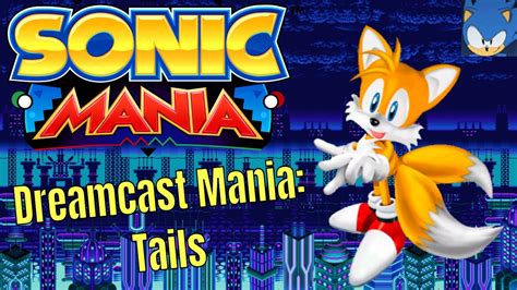 Sonic Mania Dreamcast Mania Tails Youtube