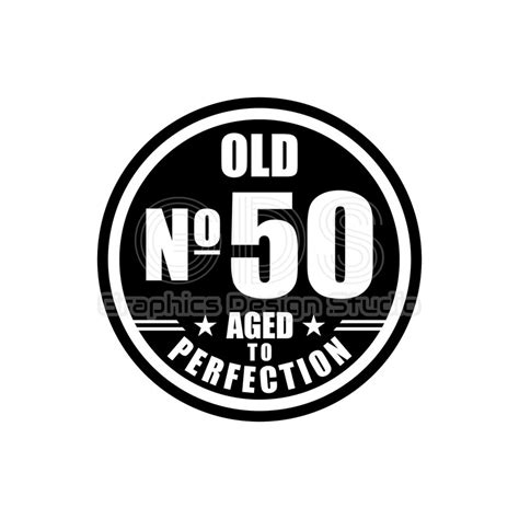 Old Number 50 Svg 50th Birthday Svg Aged To Perfection Svg Etsy