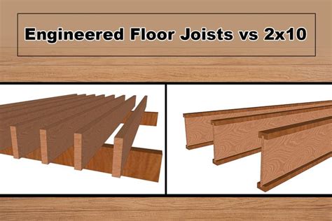 Engineered Floor Joists Vs 2×10 Lumber Compared Mellowpine