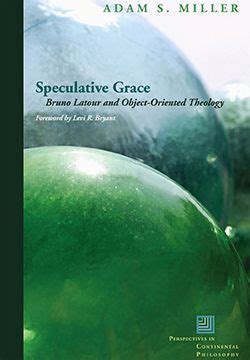Moms who have the whole entire parenting thing down will easily be able to ace this quiz. Speculative Grace: Bruno Latour and Object-Oriented Theology | Bruno latour, Continental ...