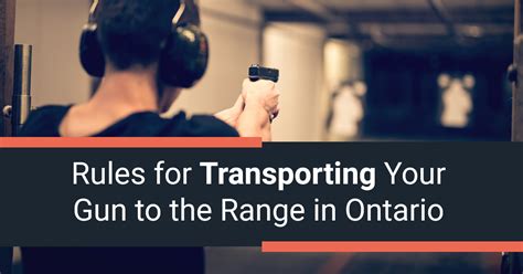 Rules for Transporting your Gun to the Range in Ontario - GTA Guns and Gear