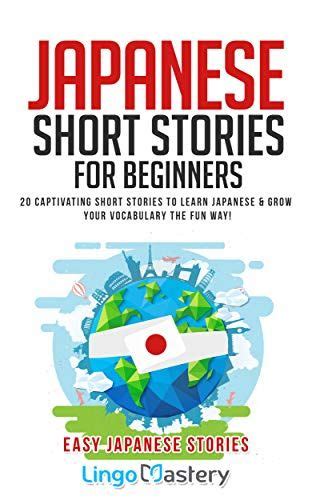 japanese short stories for beginners 20 captivating short stories to learn japanese and grow your