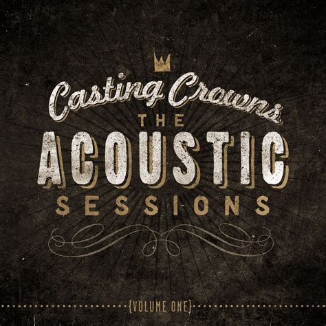 Casting Crowns Acoustic Sessions Volume 1 Review