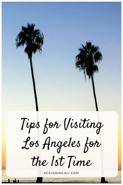 Visiting Los Angeles For The First Time Visit Los Angeles Los