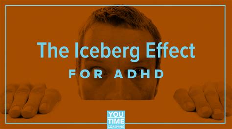 The Iceberg Effect For Adhd Youtime Coaching