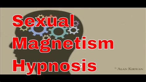 Sexual Magnetism Hypnosis Men Only Youtube