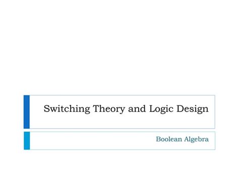 Switching Theory And Logic Design Ppt