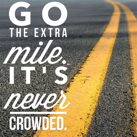 Go The Extra Mile It S Never Crowded Go The Extra Mile Crowd