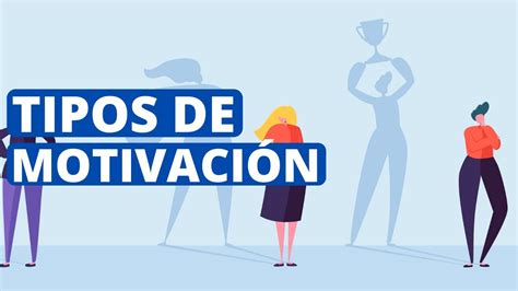 Los 9 Tipos De Motivación En El Ser Humano Youtube