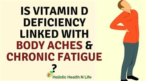 Chronic fatigue can also cause widespread muscle aches. Is vitamin D deficiency linked with chronic fatigue and ...