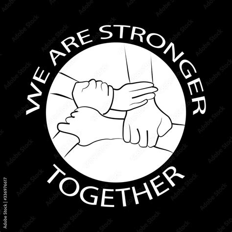 We Are Stronger Together Motivational Quote Stock Vector Adobe Stock