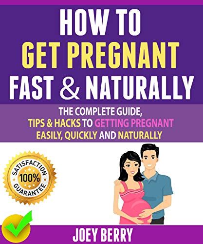 How To Get Pregnant Fast Naturally The Complete Guide Tips Hacks To Getting Pregnant