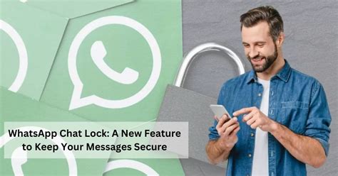 How To Lock Your Whatsapp Chats Using The New Feature