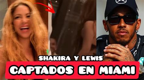 EXCLUSIVA Shakira Fue Captada Con El Piloto De F Lewis Hamilton En Miami VÍDEO YouTube