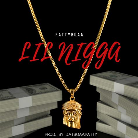 Lil Nigga Single By Pattyboaa Spotify