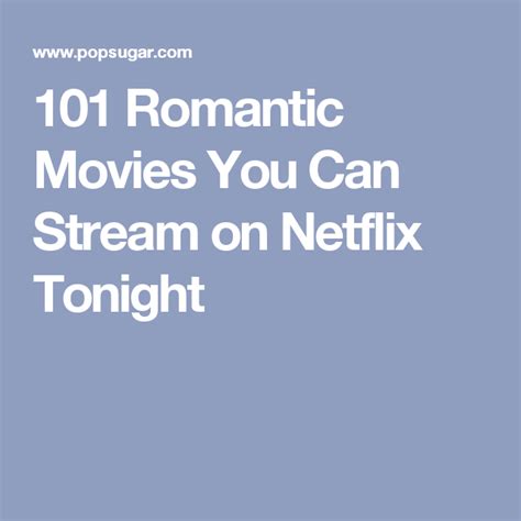 The Best Romantic Movies You Can Stream On Netflix Tonight