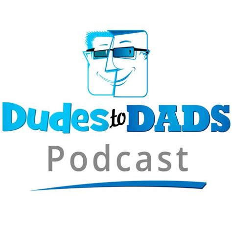 Before It Was The Dad University Podcast It Was The Dudes To Dads