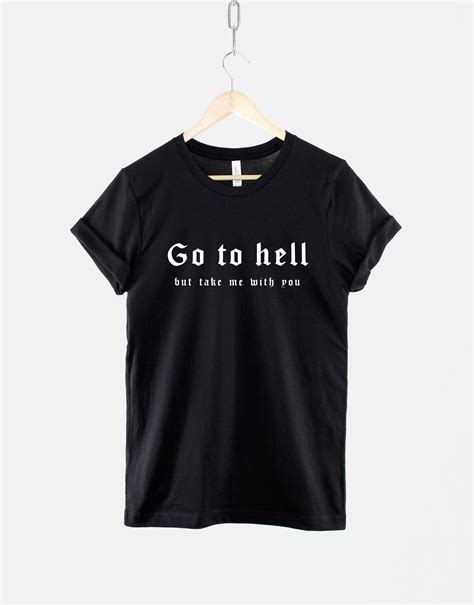 Black Goth T Shirt Go To Hell But Take Me With You Gothic Etsy Uk